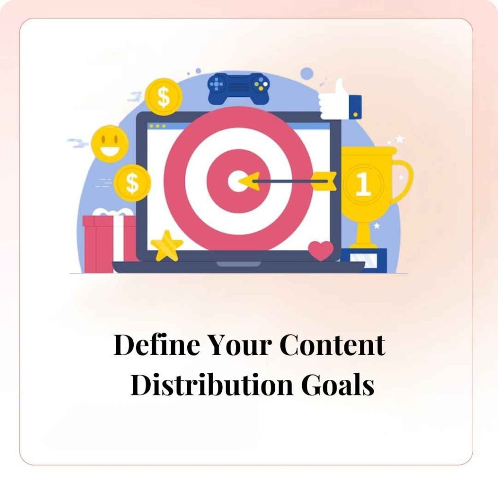 Define Your Content Distribution Goals