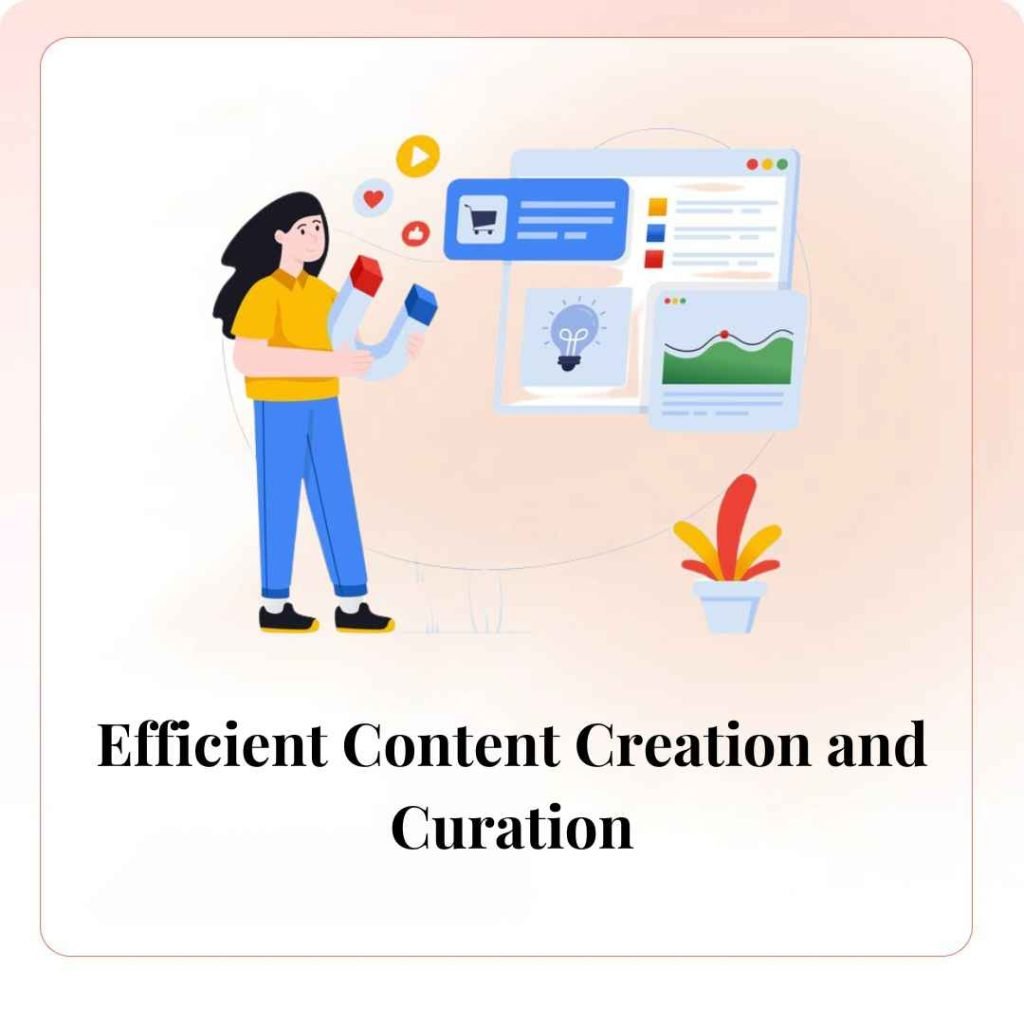 Efficient Content Creation and Curation