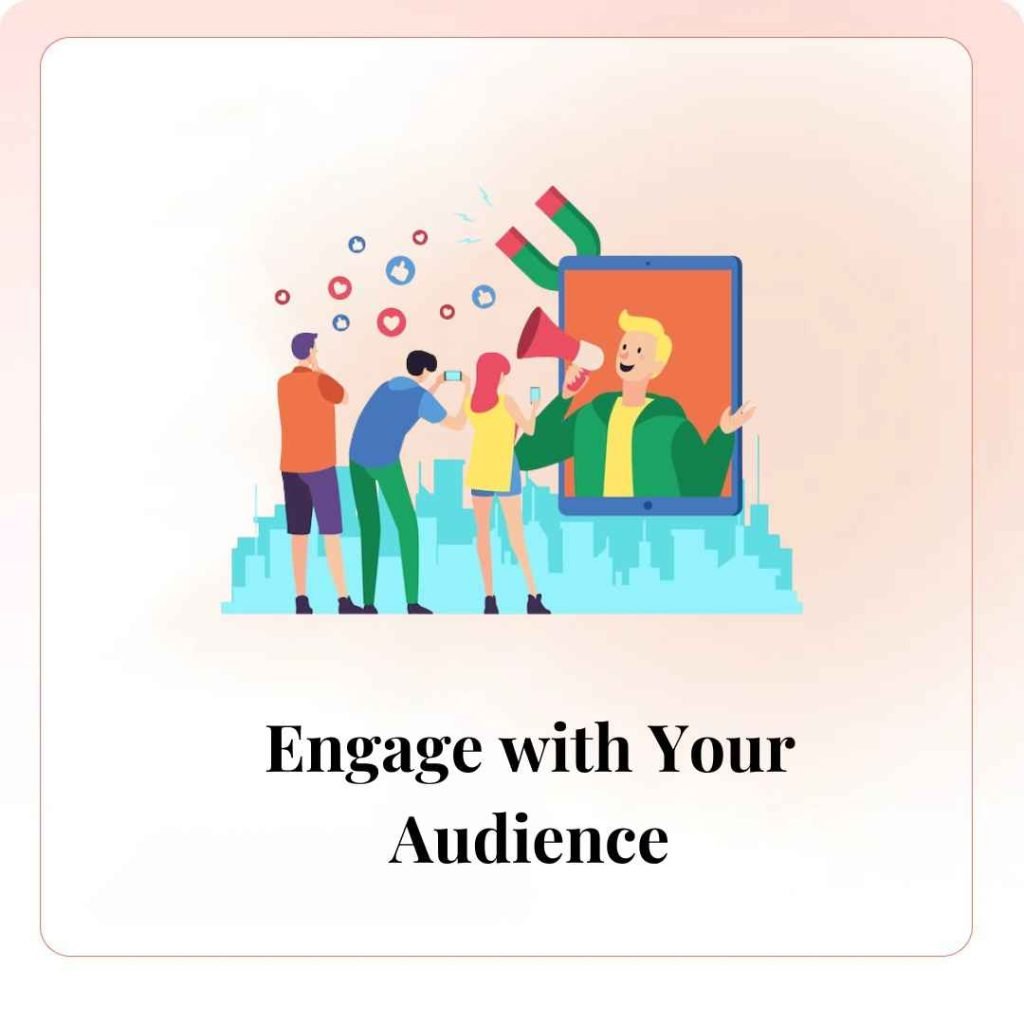 Engage with Your Audience