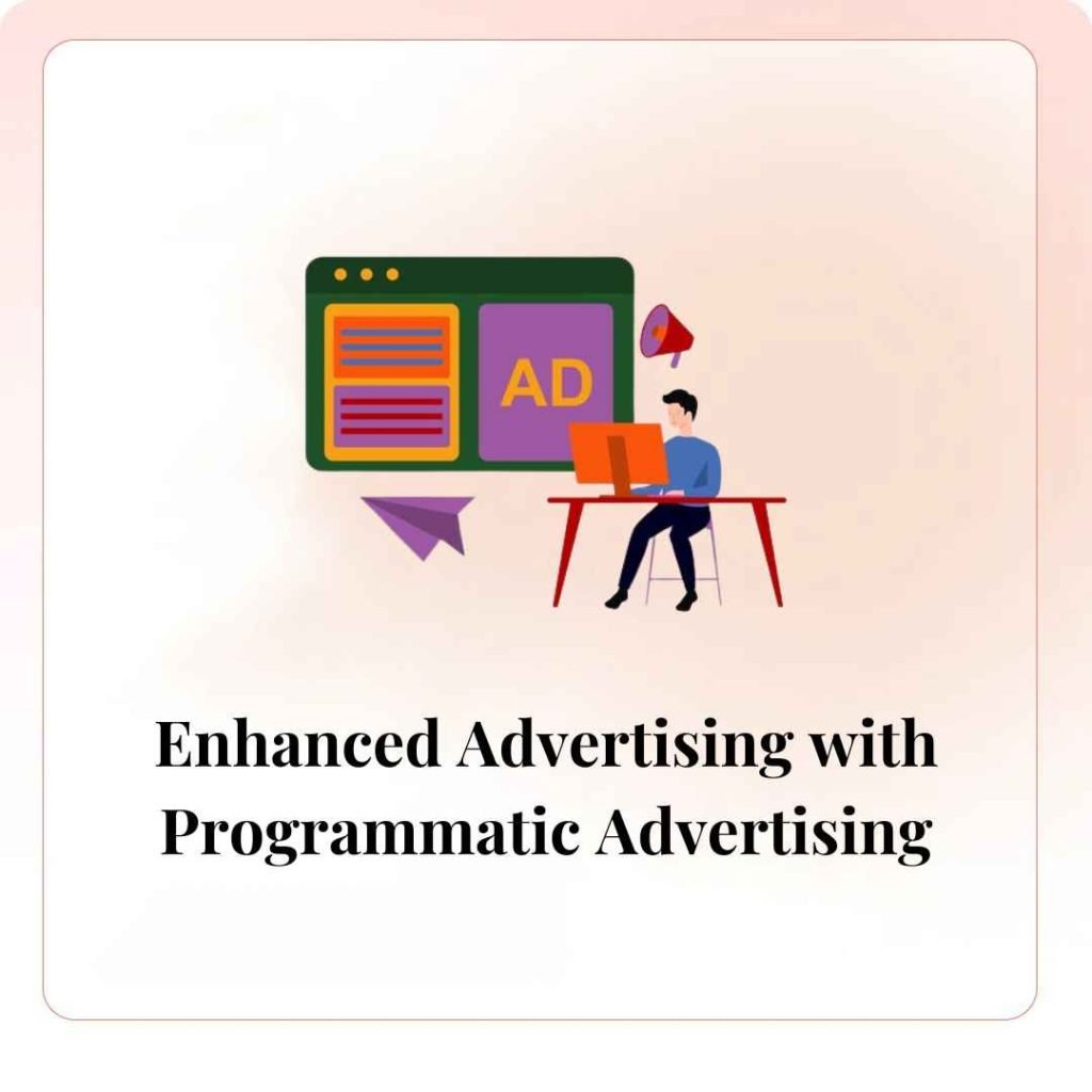 Enhanced Advertising with Programmatic Advertising