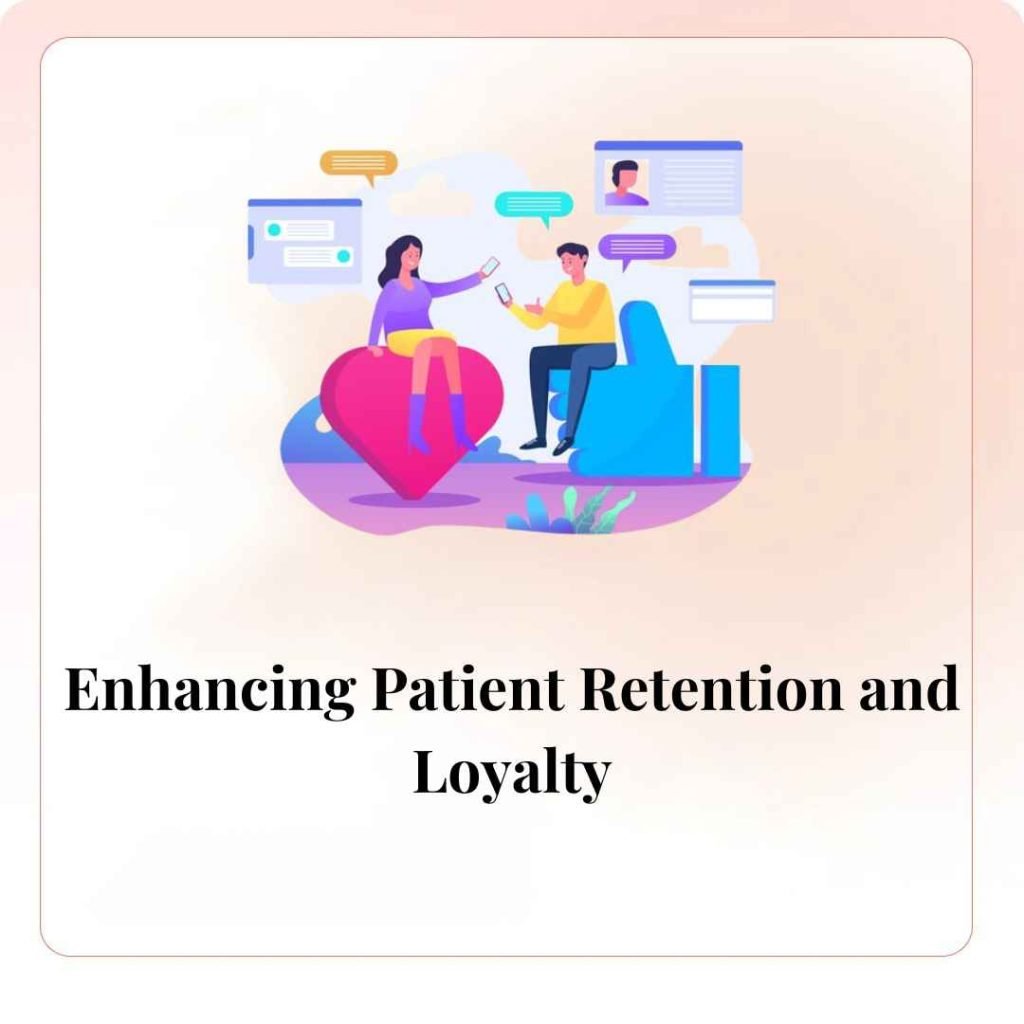 Enhancing Patient Retention and Loyalty