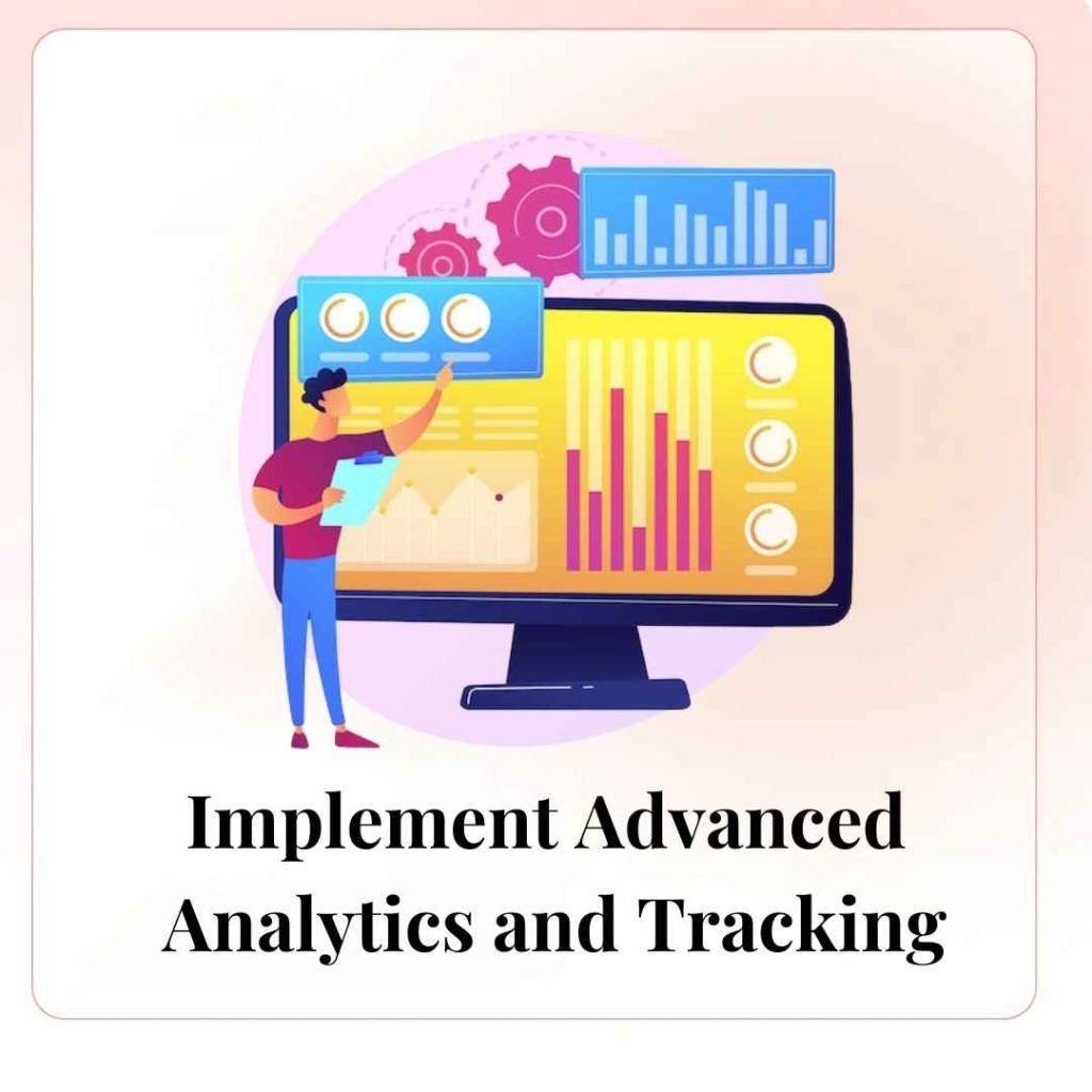 Implement Advanced Analytics and Tracking