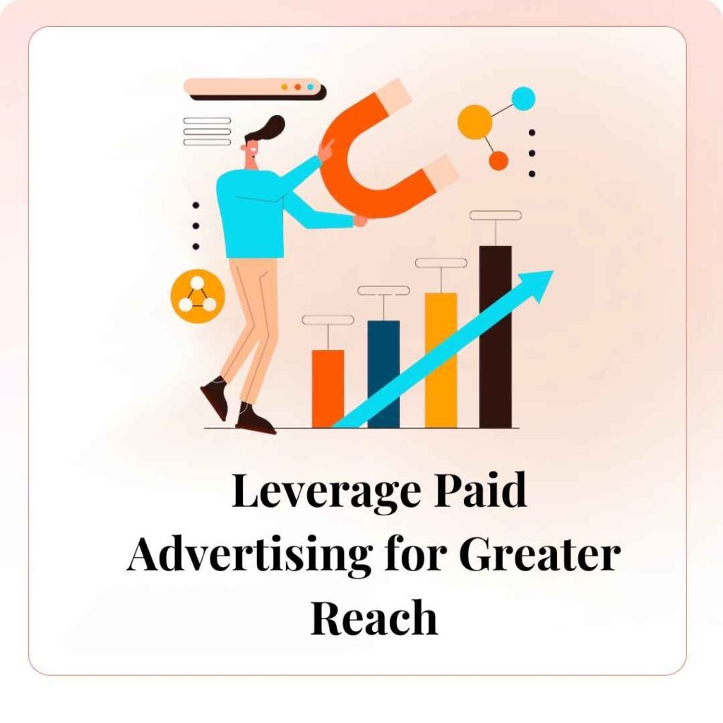 Leverage Paid Advertising for Greater Reach