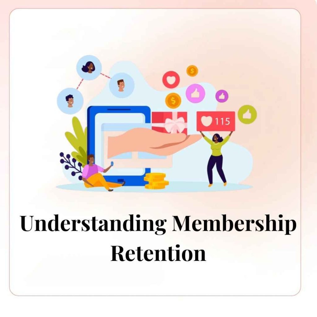 Understanding Membership Retention