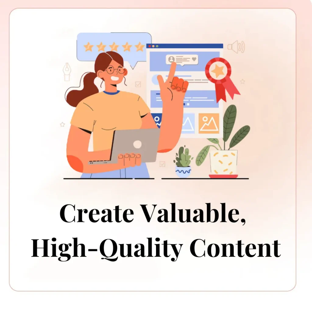 Create Valuable, High-Quality Content