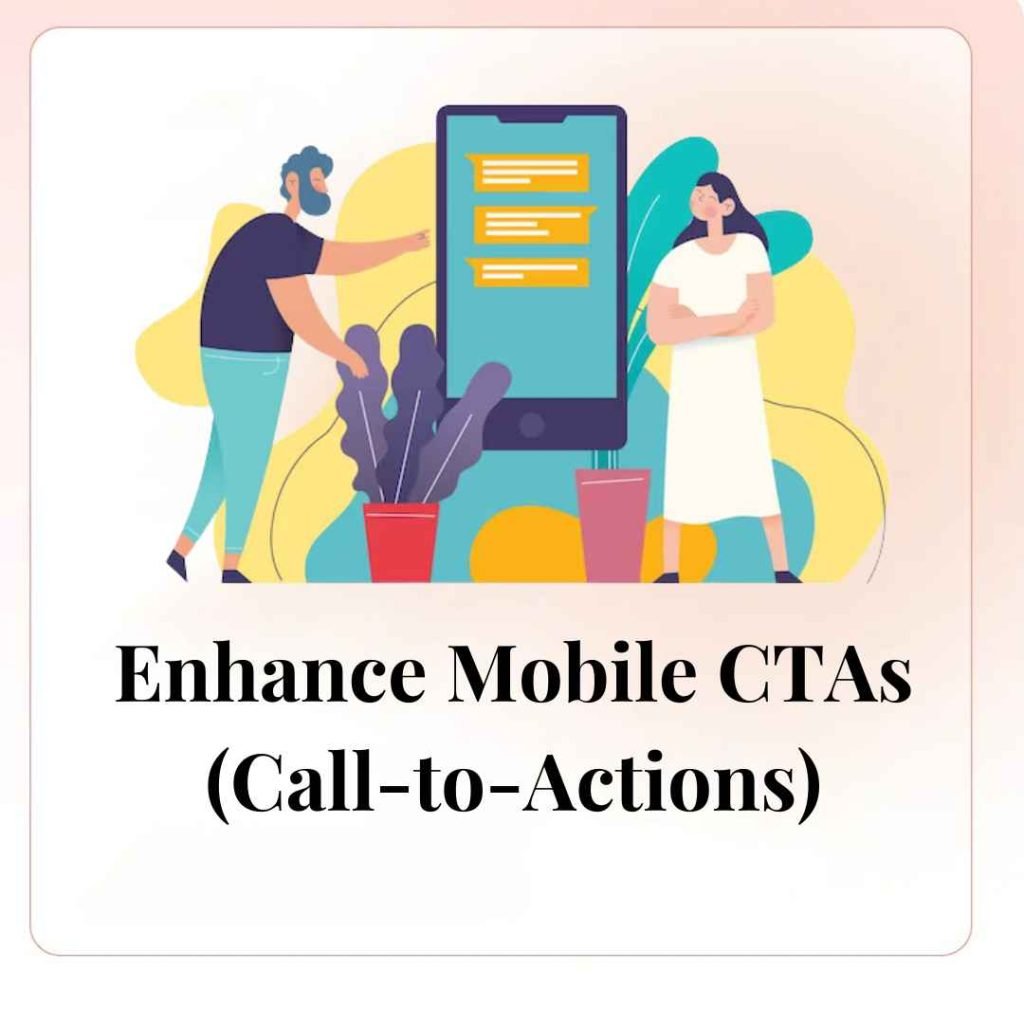 Enhance Mobile CTAs (Call-to-Actions)