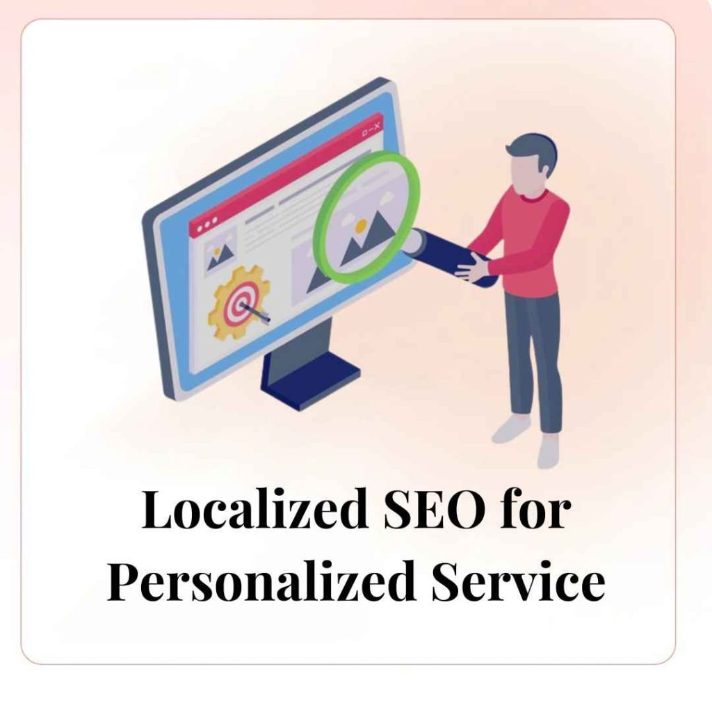 Localized SEO for Personalized Service