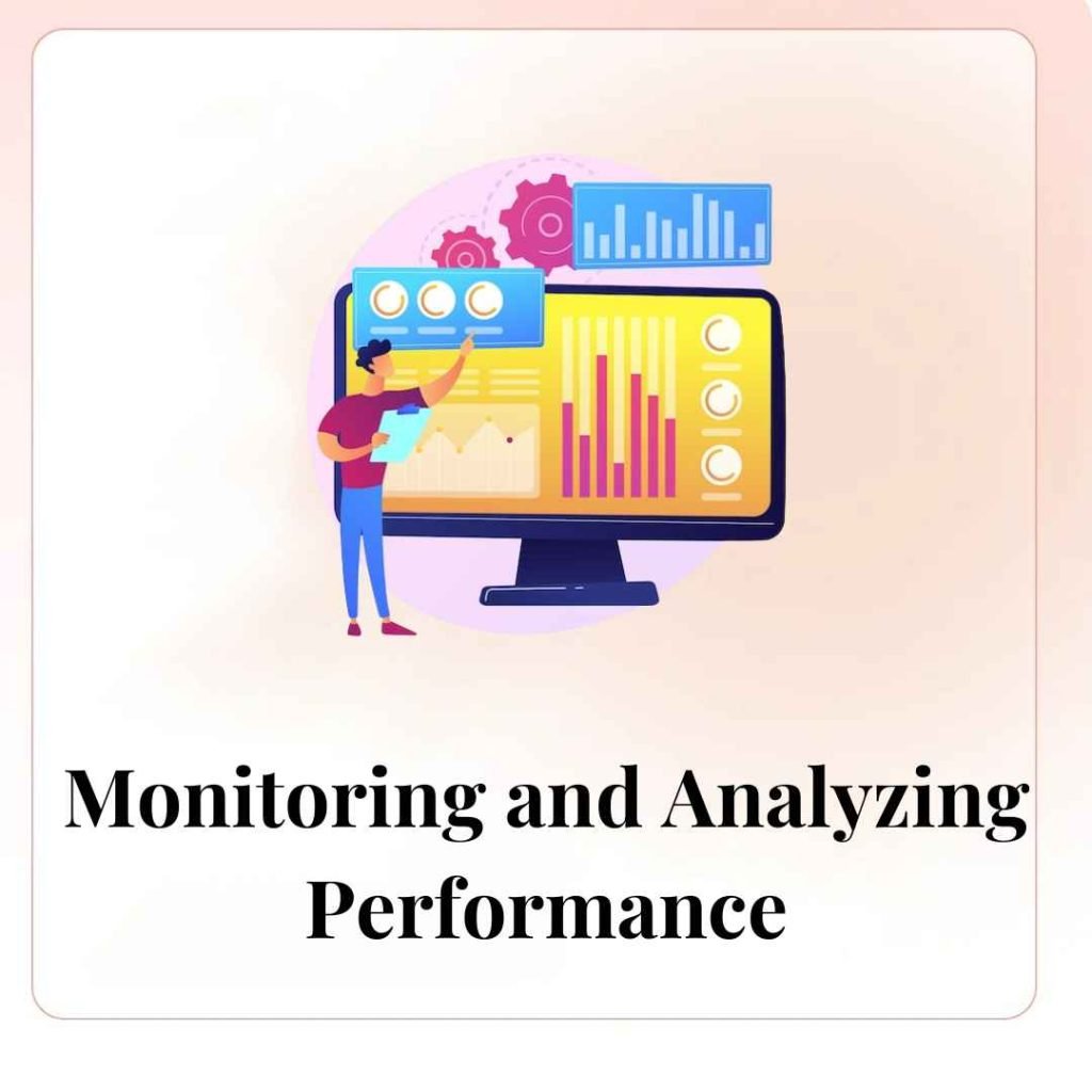 Monitoring and Analyzing Performance