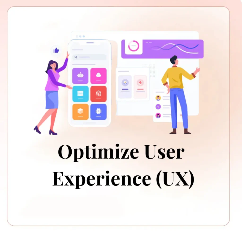 Optimize User Experience (UX)