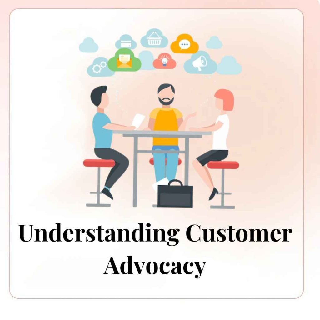 Understanding Customer Advocacy