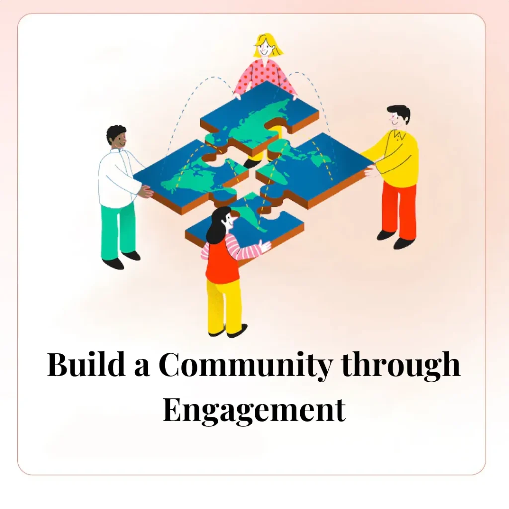 Build a Community through Engagement