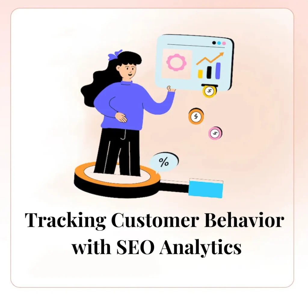 Tracking Customer Behavior with SEO Analytics