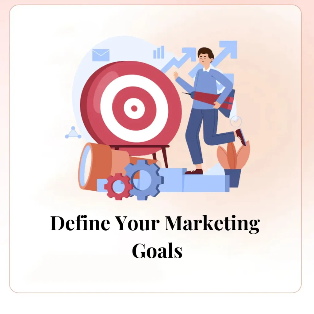 Define Your Marketing Goals